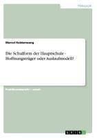 Die Schulform der Hauptschule - Hoffnungsträger oder Auslaufmodell?