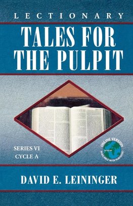 Lectionary Tales for the Pulpit, Series VI, Cycle A