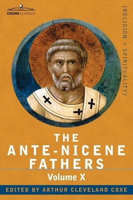 The Ante-Nicene Fathers