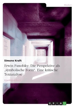 Erwin Panofsky: Die Perspektive als "symbolische Form". Eine kritische Textanalyse