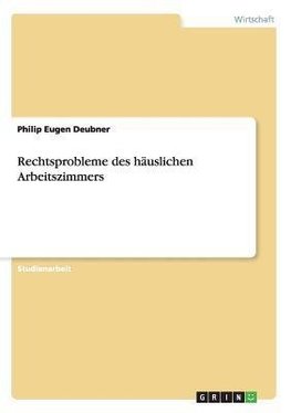 Rechtsprobleme des häuslichen Arbeitszimmers