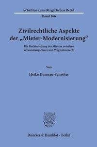 Zivilrechtliche Aspekte der "Mieter-Modernisierung".