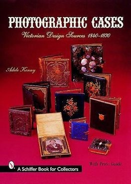 Photographic Cases: Victorian Design Sources 1840-1870