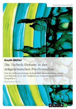 Die Technik-Debatte in der zeitgenössischen Psychoanalyse