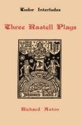 Three Rastell Plays
