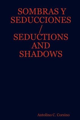 SOMBRAS Y SEDUCCIONES   /   SEDUCTIONS AND SHADOWS