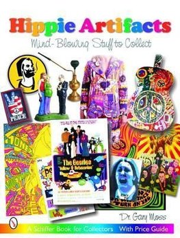Hippie Artifacts: Mind-Blowing Stuff to Collect