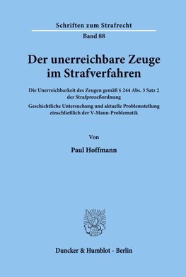 Der unerreichbare Zeuge im Strafverfahren.