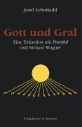 Lehmkuhl, J: Gott und Gral