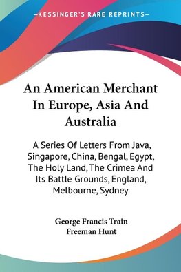 An American Merchant In Europe, Asia And Australia
