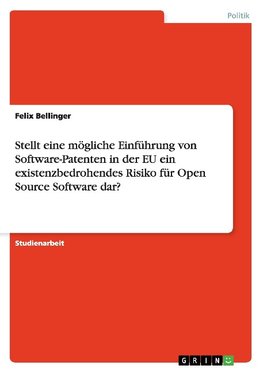Stellt eine mögliche Einführung von Software-Patenten in der EU ein existenzbedrohendes Risiko für Open Source Software dar?