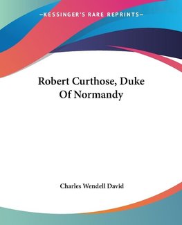 Robert Curthose, Duke Of Normandy