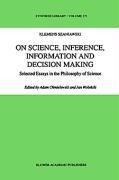 On Science, Inference, Information and Decision-Making