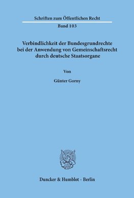 Verbindlichkeit der Bundesgrundrechte bei der Anwendung von Gemeinschaftsrecht durch deutsche Staatsorgane