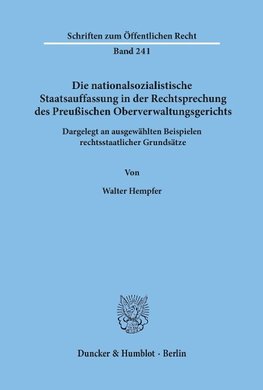 Die nationalsozialistische Staatsauffassung in der Rechtsprechung des Preußischen Oberverwaltungsgerichts