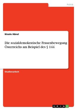 Die sozialdemokratische Frauenbewegung Österreichs am Beispiel des § 144