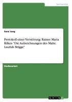 Protokoll einer Verstörung: Rainer Maria Rilkes "Die Aufzeichnungen des Malte Laurids Brigge"