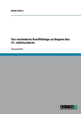 Die veränderte Konfliktlage zu Beginn des 21. Jahrhunderts