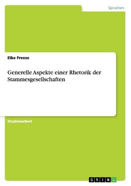 Generelle Aspekte einer Rhetorik der Stammesgesellschaften