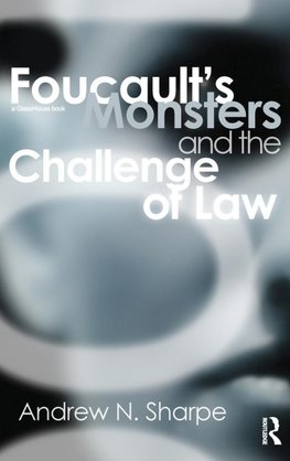 Foucault's Monsters and the Challenge of Law