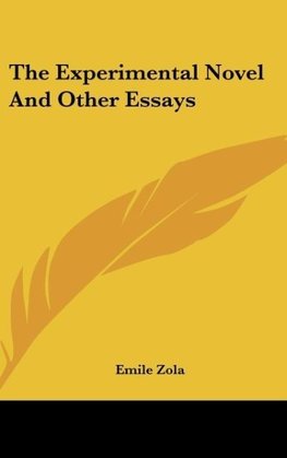 The Experimental Novel And Other Essays
