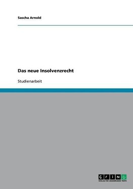 Das neue Insolvenzrecht