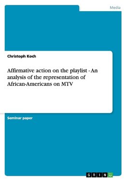 Affirmative action on the playlist - An analysis of the representation of  African-Americans on MTV