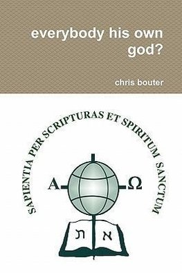 everybody his own god?
