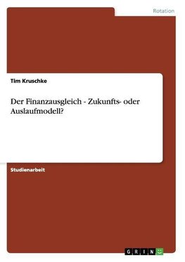 Der Finanzausgleich - Zukunfts- oder Auslaufmodell?