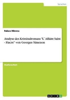 Analyse des Kriminalromans "L`Affaire Saint - Fiacre" von Georges Simenon