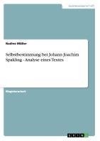 Selbstbestimmung bei Johann Joachim Spalding - Analyse eines Textes
