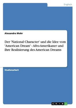 Der 'National Character' und die Idee vom 'American Dream' - Afro-Amerikaner und ihre Realisierung des American Dreams