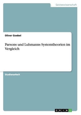 Parsons und Luhmanns Systemtheorien im Vergleich