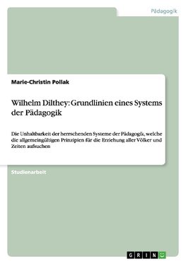 Wilhelm Dilthey: Grundlinien eines Systems der Pädagogik