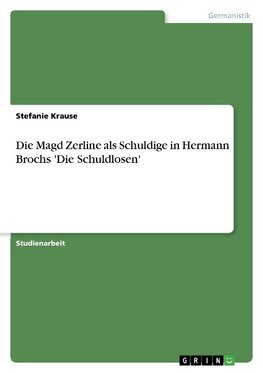 Die Magd Zerline als Schuldige in Hermann Brochs 'Die Schuldlosen'