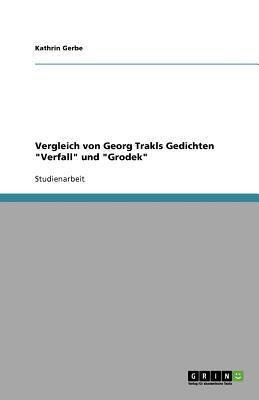 Vergleich von Georg Trakls Gedichten "Verfall" und "Grodek"