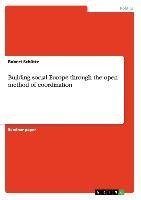 Building social Europe through the open method of coordination
