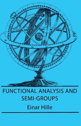 Functional Analysis And Semi-Groups