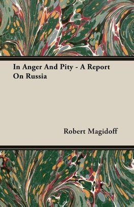 In Anger And Pity - A Report On Russia