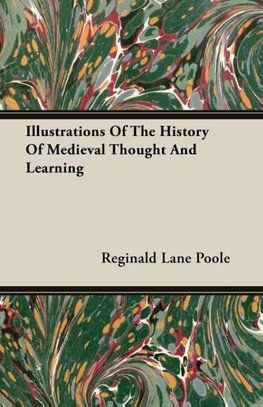 Illustrations of the History of Medieval Thought and Learning