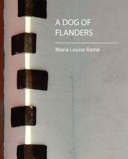 A Dog of Flanders (Maria Louise Rame)