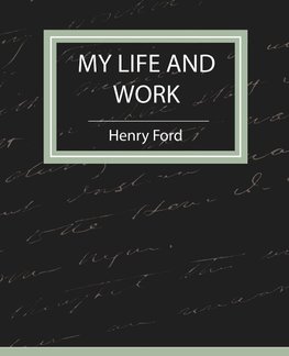 My Life and Work - Autobiography