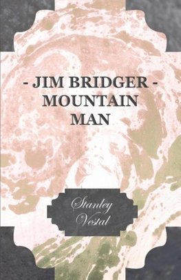 Jim Bridger - Mountain Man