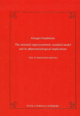 The Minimal Supersymmetric Standard Model and Its Phenomenological Implications