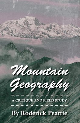 Mountain Geography - A Critique and Field Study