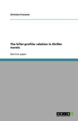 The killer-profiler relation in thriller novels