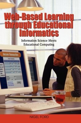 Web-Based Learning through Educational Informatics