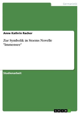 Zur Symbolik in Storms Novelle "Immensee"