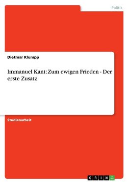 Immanuel Kant: Zum ewigen Frieden - Der erste Zusatz
