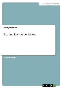 Pax und libertas bei Sallust